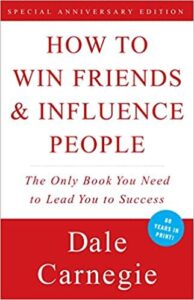 How To Win Friends & Influence People – Dale Carnegie