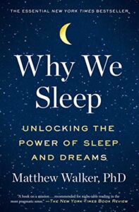 Why We Sleep – Matthew Walker