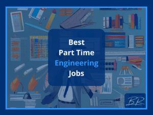 5 Part Time Engineering Jobs That Teach You Valuable Skills