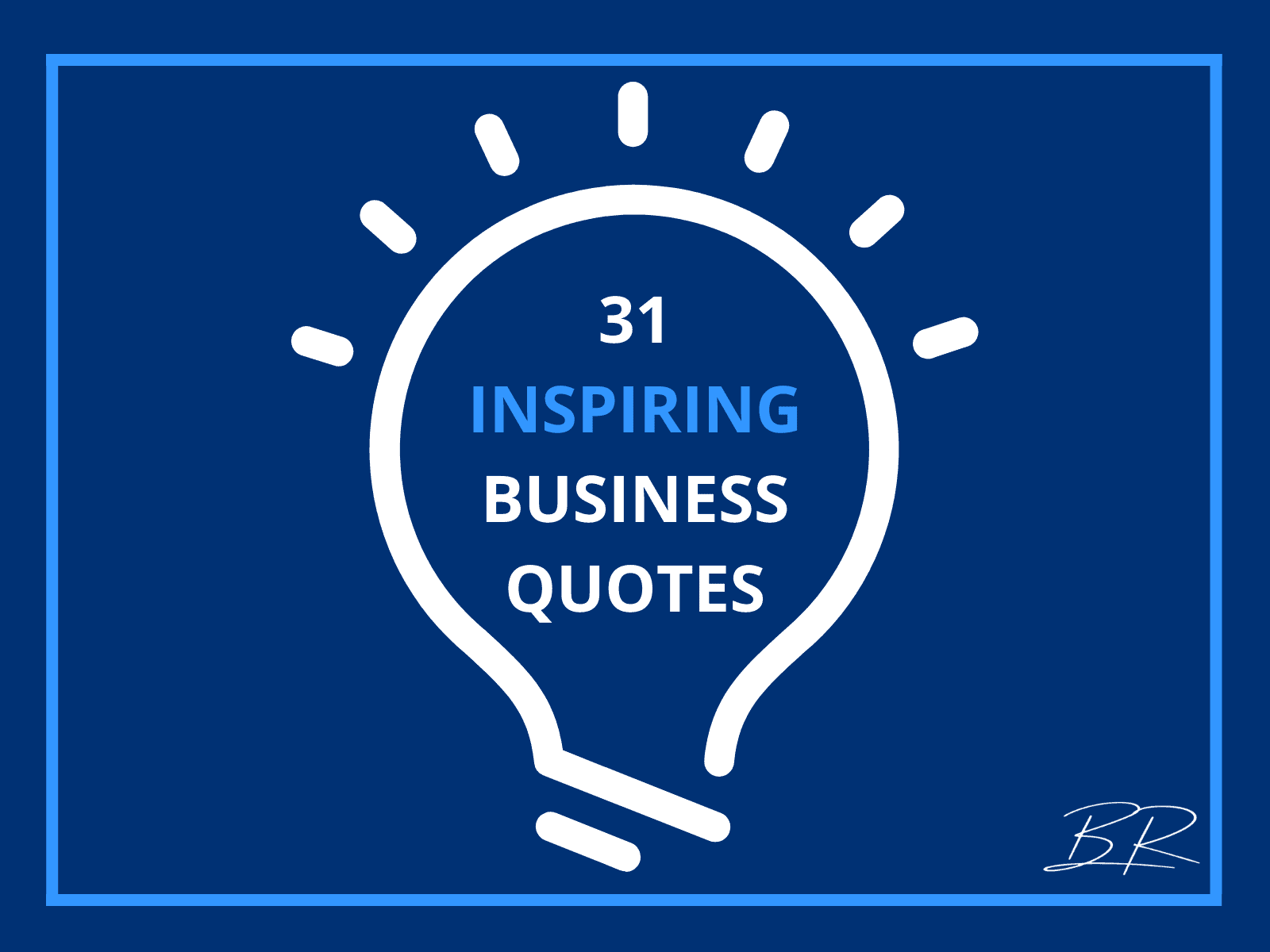 31 Inspiring Business Quotes