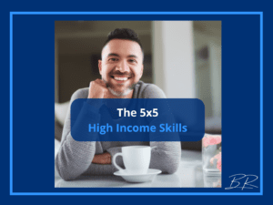The 5X5 High Income Skills You Need to Learn