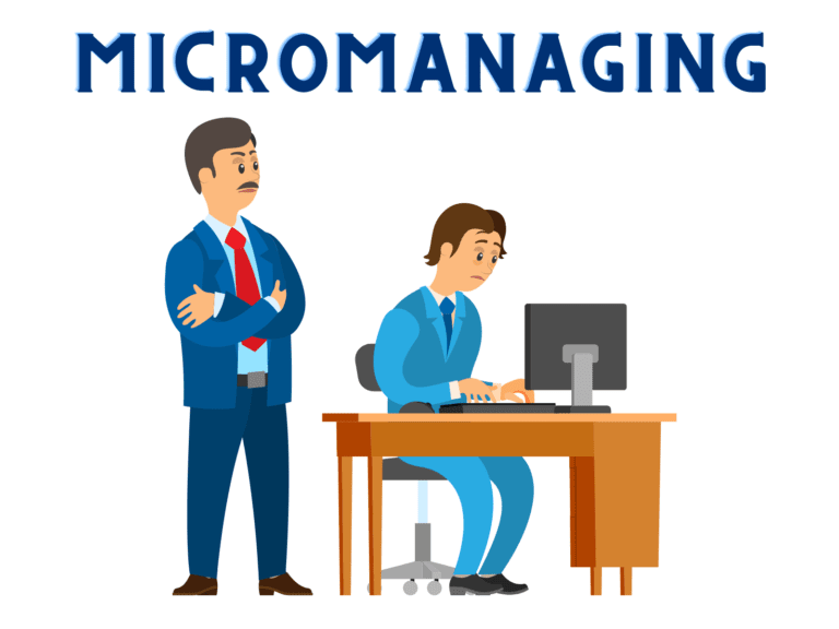 How To Be A Bad Leader Micromanaging