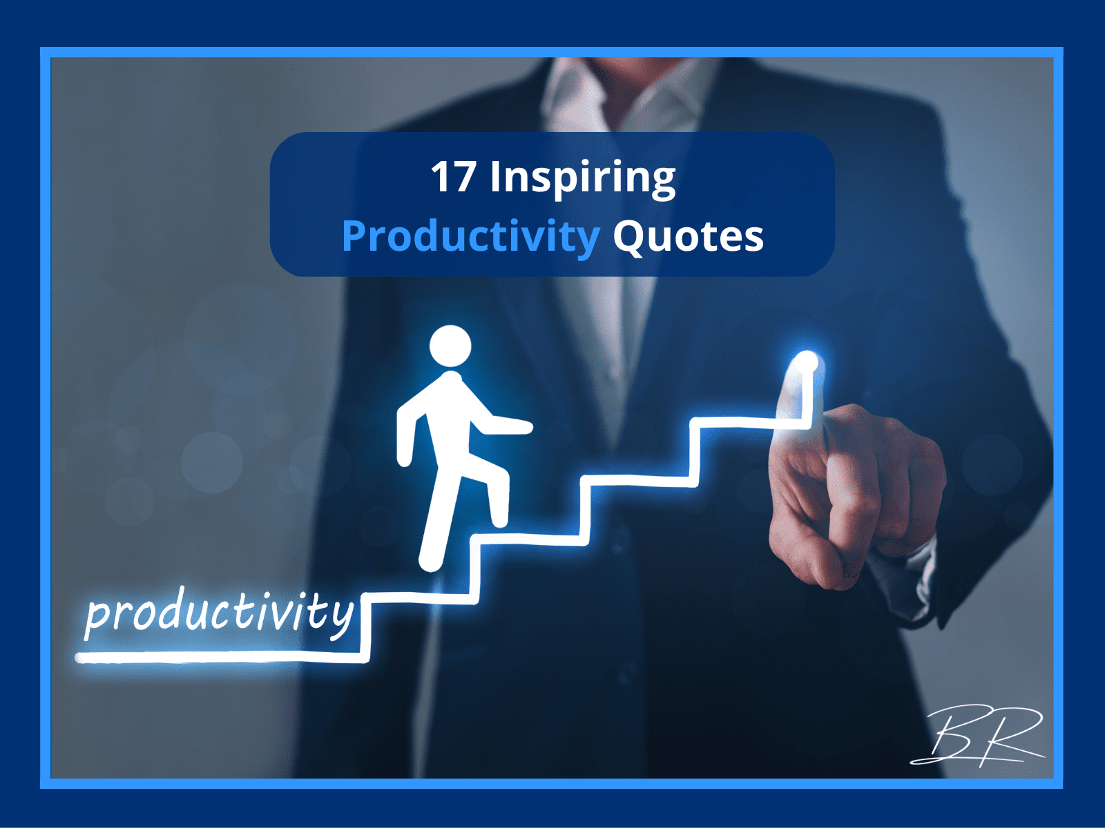 17 Inspiring Productivity Quotes