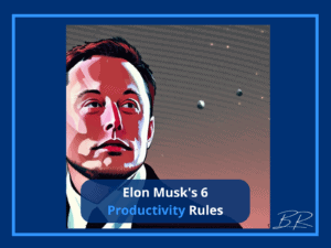 Elon Musk’s 6 Productivity Rules To Live By