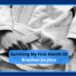 BJJ Surviving My First Month Of Brazilian Jiu-Jitsu